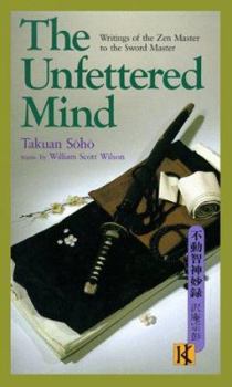 Paperback The Unfettered Mind: Writings of the Zen Master to the Sword Master Book
