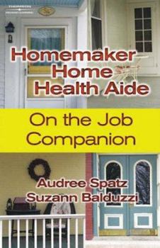 Paperback On the Job Companion for Balduzzi/Spatz's Homemaker Home Health Aide, 6th Book