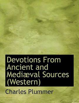 Devotions from Ancient and Medi?val Sources