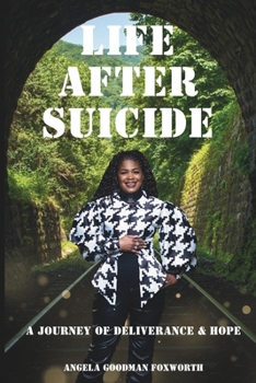 Life After Suicide: A Journey of Deliverance and Hope