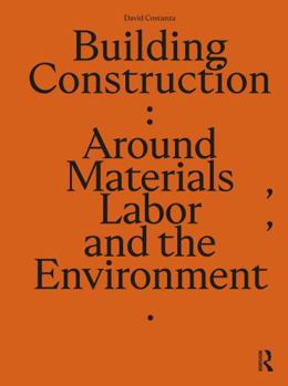 Paperback Building Construction: Around Materials, Labor, and the Environment Book