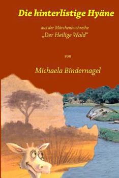 Paperback Die hinterlistige Hyaene: Aus der Maerchenbuchreihe Der Heilige Wald [German] Book