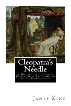 Paperback Cleopatra's Needle: A History of the London Obelisk, With An Exposition of the Hieroglyphics Book