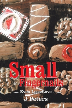 Paperback Small Fingernails: Even Less Love Book