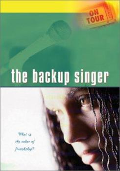 Paperback The Backup Singer: What Is the Color of Friendship? Book