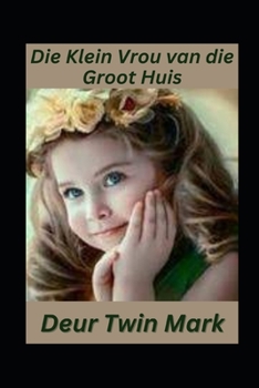 Paperback Die Klein Vrou van die Groot Huis [Afrikaans] Book