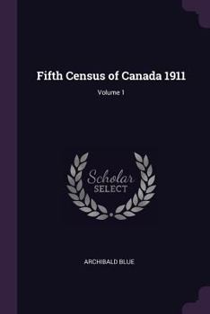 Paperback Fifth Census of Canada 1911; Volume 1 Book