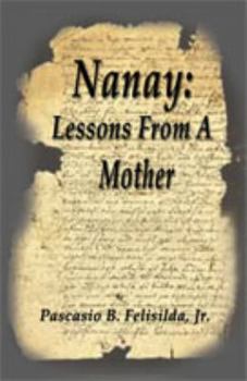 Paperback Nanay: Lessons From a Mother Book