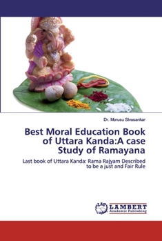 Best Moral Education Book of Uttara Kanda: A case Study of Ramayana