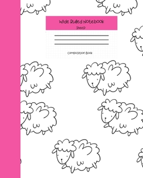 Wide Ruled Sheep Notebook Composition Book: Cute Novelty Gift for Girls Teens & Kids. 8" x 10" 120 Pages. Sheep Pattern