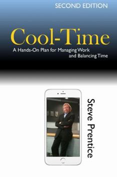 Paperback Cool-Time: A Hands On Plan for Managing Work and Balancing Time Book