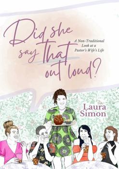 Paperback Did She Say That Out Loud?: A Non-Traditional Look at a Pastor's Wife's Life Book