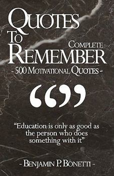 Paperback Quotes To Remember - Complete: 500 Motivational Quotes - Benjamin Bonetti Book