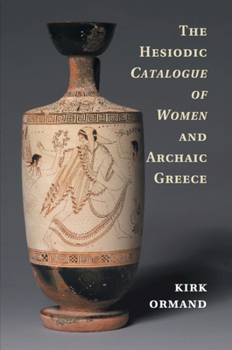 Paperback The Hesiodic Catalogue of Women and Archaic Greece Book