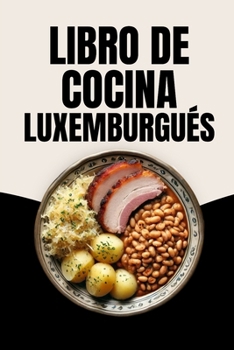 Libro de Cocina Luxemburgués (Spanish Edition)