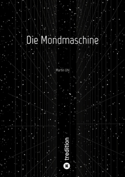 Paperback Die Mondmaschine: Martin Uhl [German] Book