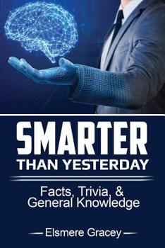 Paperback Smarter Than Yesterday: facts, trivia, & general knowledge Book