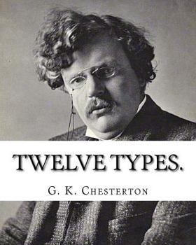 Paperback Twelve types. By: G. K. Chesterton: (World's Classics) Book