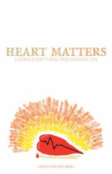 Paperback Heart Matters: Losing Everything and Moving on Book