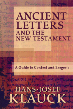 Paperback Ancient Letters and the New Testament: A Guide to Context and Exegesis Book