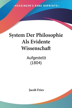 Paperback System Der Philosophie Als Evidente Wissenschaft: Aufgestellt (1804) [German] Book