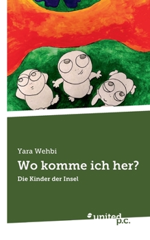 Paperback Wo komme ich her?: Die Kinder der Insel [German] Book