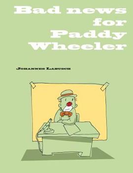 Paperback Bad News for Paddy Wheeler: A self help book for unemployed clowns Book