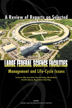 Paperback A Review of Reports on Selected Large Federal Science Facilities: Management and Life-Cycle Issues Book