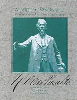 Hardcover Albertus C. Van Raalte: Dutch Leader and American Patriot Book