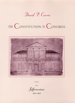 Hardcover The Constitution in Congress: The Jeffersonians, 1801-1829: Volume 2 Book