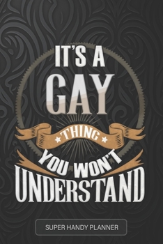 Gay: It's A Gay Thing You Wouldn't Understand - Gay Name Custom Gift Planner Calendar Notebook Journal