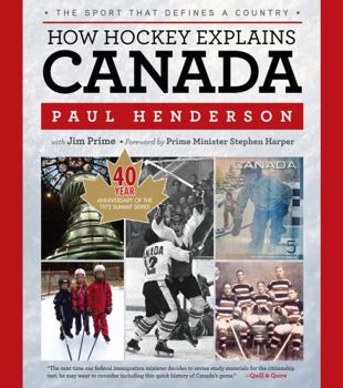 Paperback How Hockey Explains Canada: The Sport That Defines a Country Book