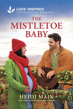 The Mistletoe Baby: An Uplifting Inspirational Romance