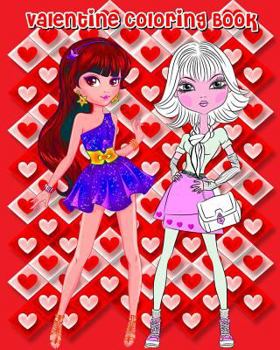 Paperback Valentine Coloring Book: Valentine's Day Fashion & Beauty (Fashion Trends & Celebrity Style), Fashion Coloring Books For Girls Book