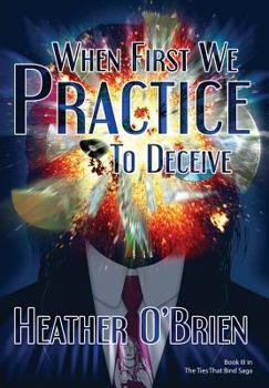 When First We Practice to Deceive - Book #3 of the Music is Murder Saga