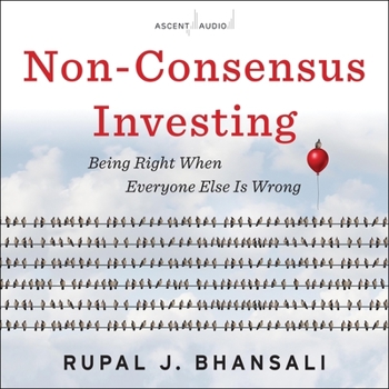 Audio CD Non-Consensus Investing: Being Right When Everyone Else Is Wrong Book