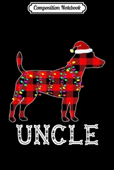 Composition Notebook: Mens Jack Russell Uncle Matching Family Pajama Christmas Gift  Journal/Notebook Blank Lined Ruled 6x9 100 Pages