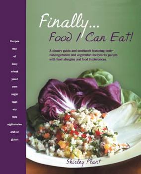 Paperback Finally... Food I Can Eat!: A Dietary Guide and Cookbook Featuring Tasty Non-Vegetarian and Vegetarian Recipes for People with Food Allergies and Book