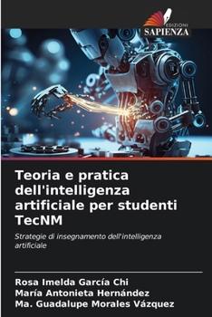 Paperback Teoria e pratica dell'intelligenza artificiale per studenti TecNM [Italian] Book
