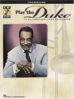 Paperback Play the Duke: 11 Ellington Jazz Classics for Trombone [With CD] Book