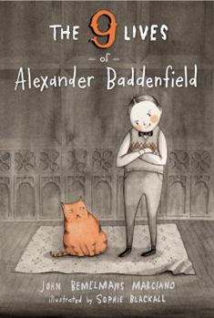 Hardcover The Nine Lives of Alexander Baddenfield Book