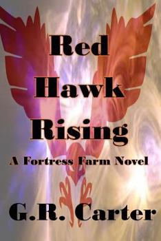 Red Hawk Rising: Fortress Farm Volume Three - Book #3 of the Fortress Farm