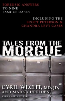 Hardcover Tales from the Morgue: Forensic Answers to Nine Famous Cases Including the Scott Peterson & Chandra Levy Cases Book