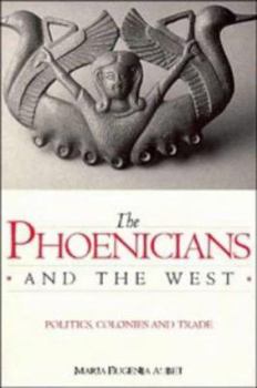 Paperback The Phoenicians and the West: Politics, Colonies and Trade Book