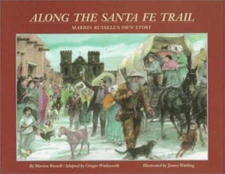 Hardcover Along the Santa Fe Trail: Marion Russell's Own Story Book