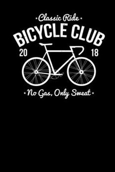 Bicycle club No gas only sweat: 6x9 Bicycle | blank with numbers paper | notebook | notes
