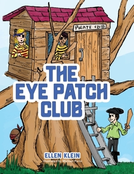 Paperback The Eye Patch Club: A Book and CLUB for Children with Eyepatches Book