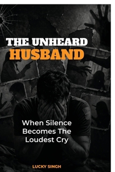Paperback The Unheard Husband: When Silence Becomes The Loudest Cry Book
