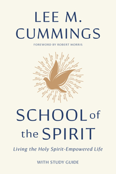 Hardcover School of the Spirit: Living the Holy Spirit Empowered Life Book