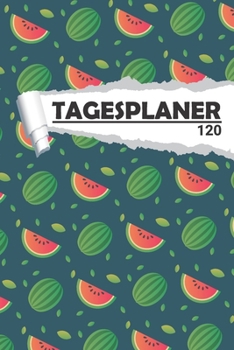 Paperback Tagesplaner Wassermelone: Eleganter Terminplaner I DIN A5 I 120 Seiten I Tageskalender I Organizer f?r Schule, Uni und B?ro [German] Book